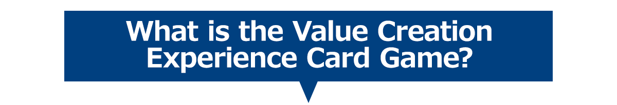 What is the Value Creation Experience Card Game?